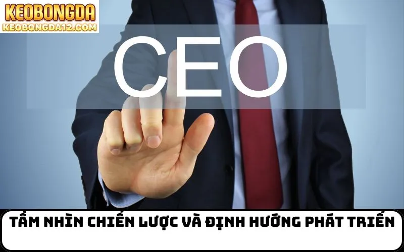 Tầm nhìn chiến lược và định hướng phát triển