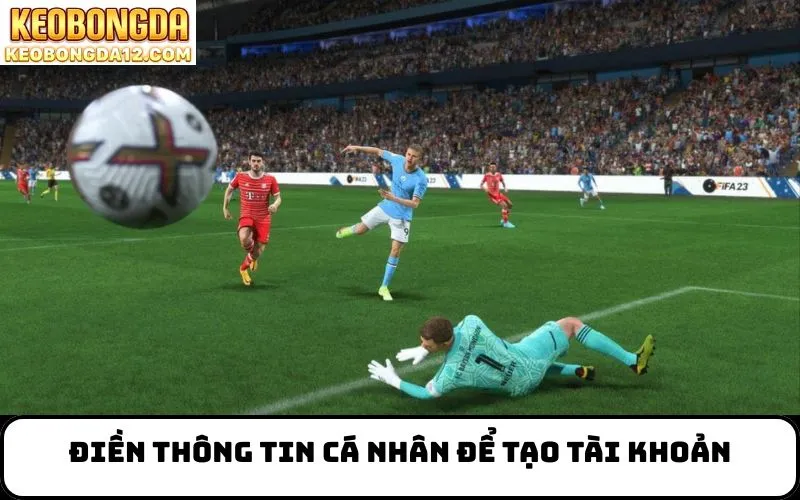 Điền thông tin cá nhân để tạo tài khoản