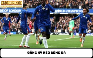 đăng ký kèo bóng đá