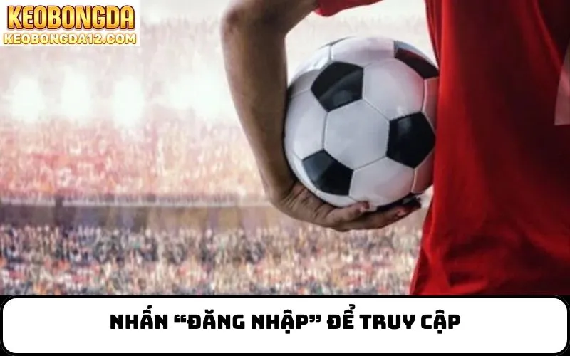 Nhấn “Đăng nhập” để truy cập