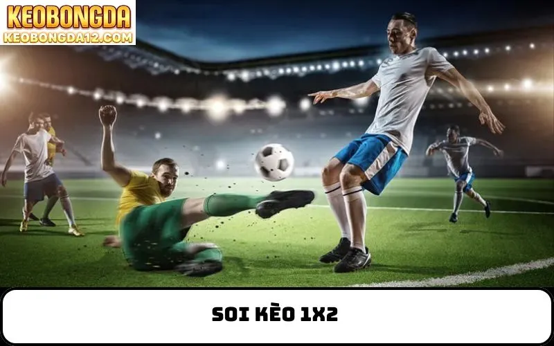 Soi kèo 1x2