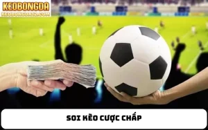 Soi kèo cược chấp