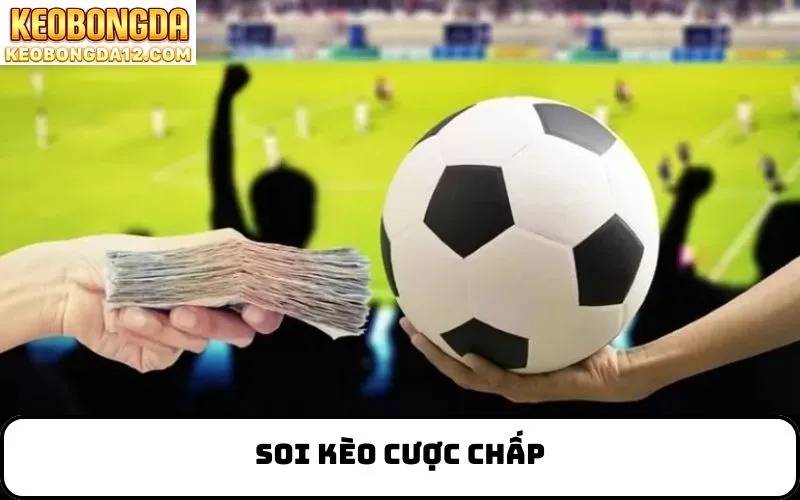 Soi kèo cược chấp