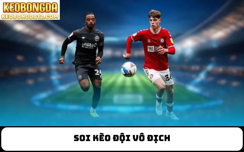 Soi kèo đội vô địch