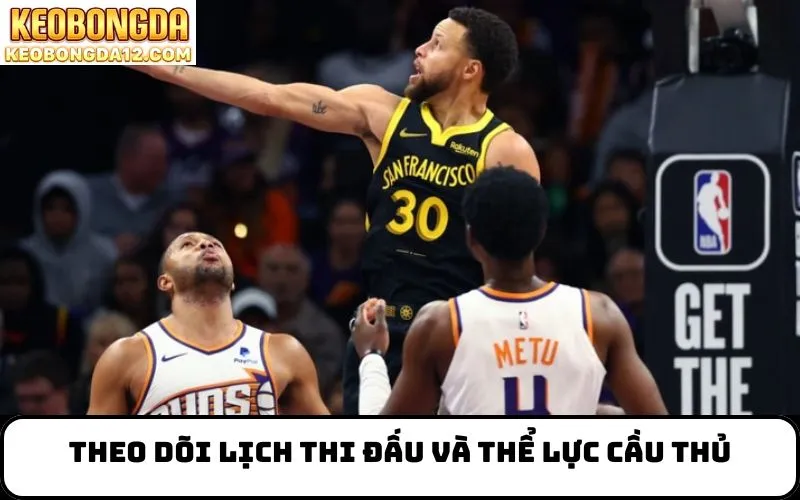 Theo dõi lịch thi đấu và thể lực cầu thủ